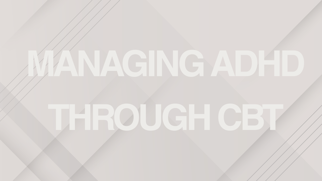 Managing ADHD Through CBT